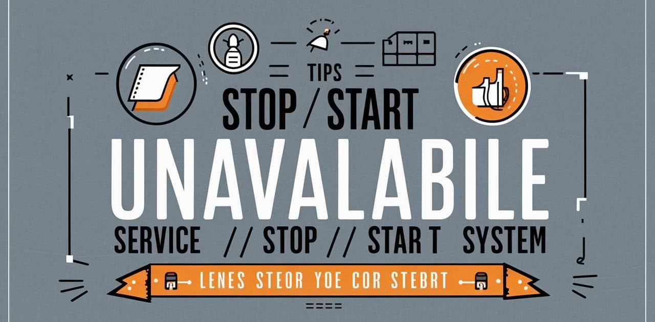Stop/Start Unavailable Service Stop/Start System: 5 Tips To Fix The Error