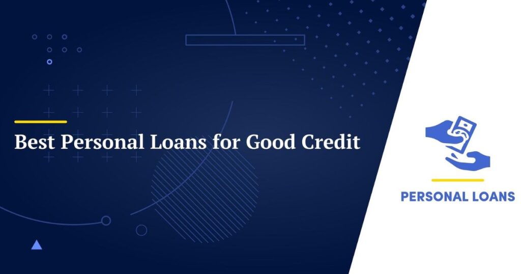 Top Loan Lenders For Good Credit